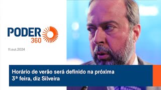 Horário de verão será definido na próxima 3ª feira diz Silveira [upl. by Ettereve11]