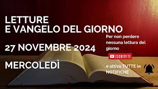 Letture e Vangelo del giorno  Mercoledì 27 Novembre 2024 Audio letture della Parola Vangelo di oggi [upl. by Ihsar77]