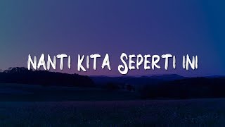 Nanti Kita Seperti Ini Tak Segampang Itu Kau Rumahku Lirik  Batas Senja Anggi Marito Raissa [upl. by Aletha661]