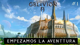 The Elder Scrolls IV Oblivion  Capítulo 1 Empezamos La Aventura  Gameplay Español [upl. by Broeder]