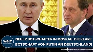 MOSKAU quotGesprengtquot Neuer Botschafter in Russland Putins klare Botschaft an Deutschland [upl. by Madancy]