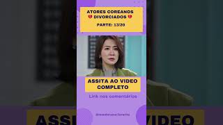 Atores Coreanos Divorciados  Lee Il Hwa  Parte 1320 leeilhwa atorescoreanos kdrama [upl. by Maeve]