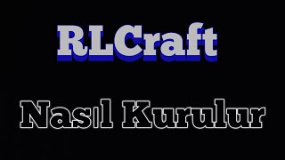 RLcraft Modpack Nasıl Kurulur [upl. by Courtland]