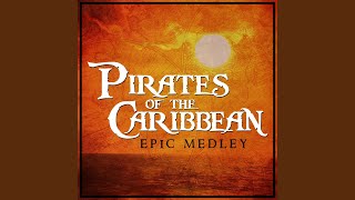 Pirates of the Caribbean  Epic Medley Epic Version [upl. by Airretal890]