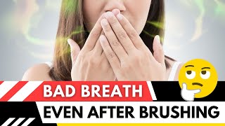 What Causes Bad Breath Even After Brushing [upl. by Ursala]