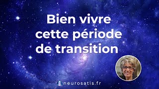 Comment bien vivre cette période de transition  Monique Mathieu [upl. by Cnahc]