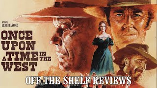 Once Upon a Time in the West Review  Off The Shelf Reviews [upl. by Turk]