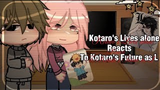 ✨Kotaros Lives alone reacts to Kotaros Future as Lrepostoriginalno shipsenjoy✨ [upl. by Dulsea]