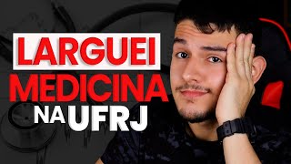 POR QUE LARGUEI MEDICINA NA UFRJ [upl. by Angell]