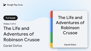 The Life and Adventures of Robinson Crusoe by Daniel Defoe · Video 1 of 4 [upl. by Tahpos]