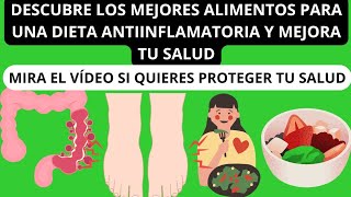 Descubre los Mejores Alimentos para una Dieta Antiinflamatoria y Mejora tu Salud [upl. by Yssac]