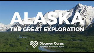 Alaska The Great Exploration  Discover Corps [upl. by Bever28]