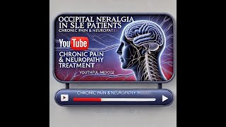 Occipital Neuralgia in SLE Patients  Chronic Pain amp Neuropathy TreatmentYouthful Medicine [upl. by Arot]