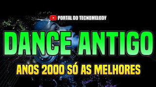 DANCE ANTIGO ANOS 2000 [upl. by Echo]