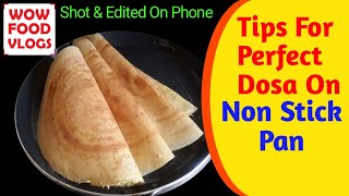 Tips To Make Perfect Dosa On Non Stick Pan  WOW FOOD VLOGS [upl. by Refotsirk15]