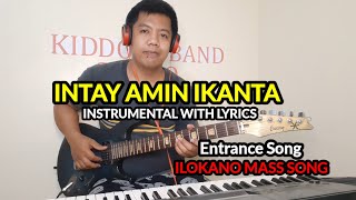 INTAY AMIN IKANTAinstrumental with lyrics amp chords Entrance song For Ilocano mass [upl. by Elcarim]