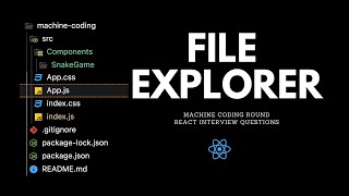 React File Explorer  React Interview Questions  Machine Coding Round [upl. by Htes]