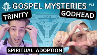 Trinity Godhead amp Spiritual Adoption — Gospel Mysteries Ep 13 [upl. by Ainesy223]