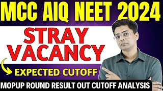 Stray Vacancy Round Expected Cutoff NEET 2024  Mop Up Result Out Cutoff Analysis ✅ [upl. by Anama]