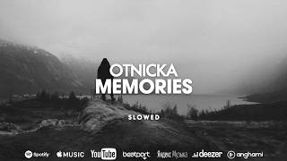 Otnicka  Memories Slowed [upl. by Hakan]