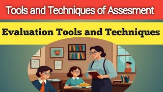 Tools and techniques of assessment  Tools and techniques of evaluation [upl. by Avelin514]