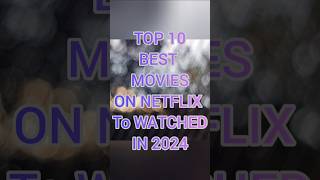 Top 10 best movies on Netflix to watch now 2024 shorts [upl. by Ymmit373]