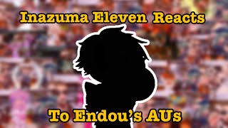 Inazuma Eleven Reacts to Endou’s Au’sRead desc [upl. by Mulcahy197]