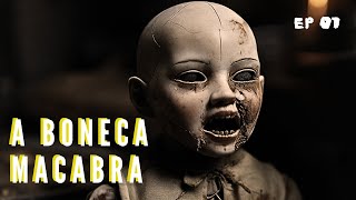 HISTÓRIAS ASSOMBRADAS  EP 07  A BONECA MACABRA [upl. by Denny191]