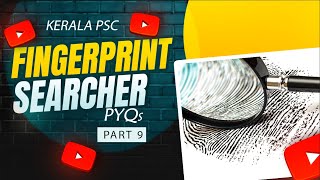 PYQs  Part 9  Fingerprint Searcher PSC [upl. by Netti406]