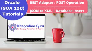 Oracle SOA 12C  REST API  REST Adapter POST Operation  JSON to XML Converstion  Database INSERT [upl. by Blasius]