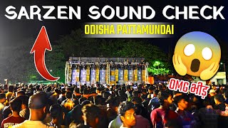 Dj Sarzen का खतरनाक वाला Sound Check Pattamundai में 🔥 [upl. by Isyed]