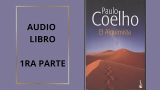 ✅ AudioLibro El Alquimista  1ra Parte 📚 1 de 2 [upl. by Eniretak]