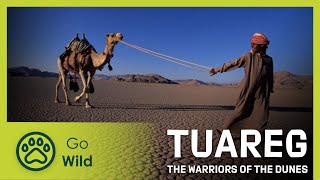 Tuareg The Warriors of the Dunes  Go Wild [upl. by Imuyam]