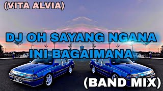 SABAH MUSIC  DJ OH SAYANG NGANA INI BAGAIMANABAND MIX [upl. by Atnamas]