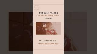 Become Taller Snippet🌱 10000 Hz  Subliminal Affirmations subliminal height growtaller 10000 [upl. by Emina]