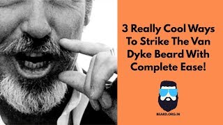 How to strike the Van Dyke Beard with ease [upl. by Isej]