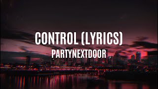 Control  PARTYNEXTDOOR Lyrics [upl. by Eiznil]