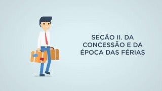 CLT  Da Concessão e da Época das Férias Arts 134 a 138 [upl. by Lemaj]