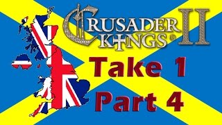 Crusader Kings 2  Forming Britannia  Take 1  Part 4 [upl. by Newcomer]