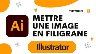 Comment faire un filigrane sur Illustrator [upl. by Amby]