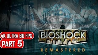 Bioshock Remastered  Gameplay Walkthrough Part 5  4K No Commentary [upl. by Nnylarac]