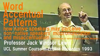 Professor Jack Windsor LewisWord Accentual PatternsUniversity College London Summer Course 1993 [upl. by Atteiram]