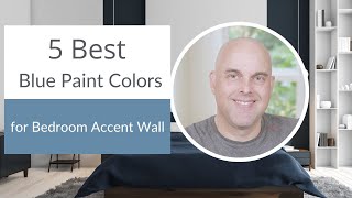 5 Best Blue Paint Colors for Bedroom Accent Wall [upl. by Mccormac98]