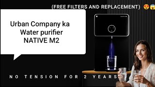 New Urban Company water purifier ka Review NATIVE M2 [upl. by Haymo]