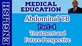 Abdominal Tuberculosis Part4 TreatmentFuture Perspective  English  Prof Javed Iqbal FAROOQI [upl. by Cath126]