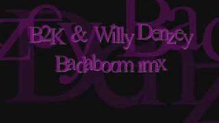 B2K Willy Denzey badaboom [upl. by Gale931]