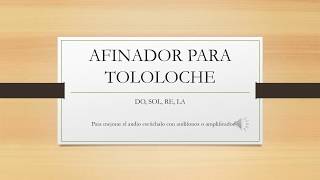 AFINADOR PARA TOLOLOCHE [upl. by Lorie]