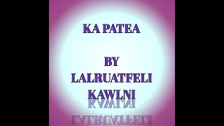 KA PATEALASTbonus chapter a awm leh angZIAKTULALRUATFELI KAWLNI [upl. by Klapp]