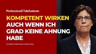 Lösungsorientiert telefonieren Wie wirke ich kompetent auch wenn ich gerade keine Ahnung habe [upl. by Kaliski]