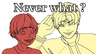 Never what  ANIMATIC [upl. by Huei]